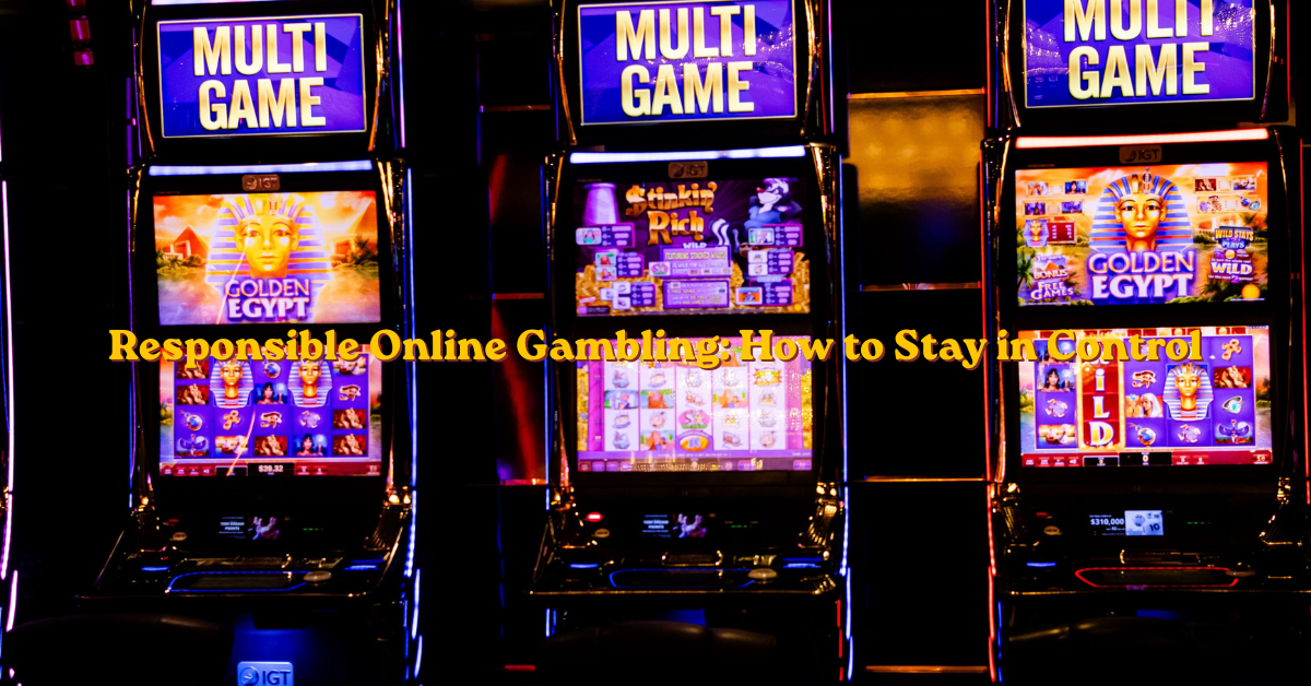Responsible Online Gambling